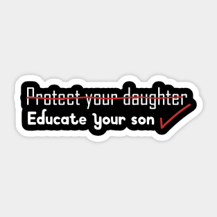 Educate your Son Sticker